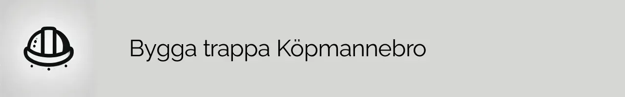 Bygga trappa Köpmannebro